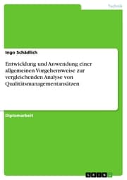 Cover von Entwicklung und Anwendung einer allgemeinen Vorgehensweise zur vergleichenden Analyse von Qualitätsmanagementansätzen