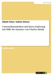 Cover von Unternehmenskultur und deren Änderung mit Hilfe des Ansatzes von Charles Handy