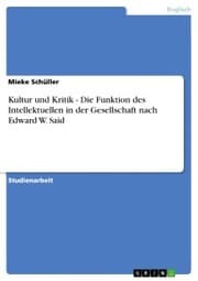 Cover von Kultur und Kritik - Die Funktion des Intellektuellen in der Gesellschaft nach Edward W. Said
