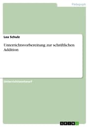 Cover von Unterrichtsvorbereitung zur schriftlichen Addition