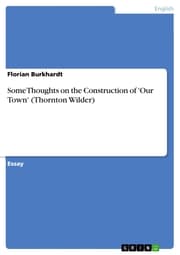 Cover von Some Thoughts on the Construction of 'Our Town' (Thornton Wilder)