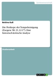 Cover von Die Perikope der Tempelreinigung (Exegese Mt 21,12-17). Eine historisch-kritische Analyse