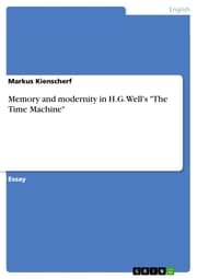 Cover von Memory and modernity in H.G. Well's 'The Time Machine'