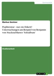 Cover von Popliteratur - nur ein Etikett? Untersuchungen am Beispiel von Benjamin von Stuckrad-Barres 'Soloalbum'