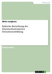 Cover von Kritische Betrachtung der lebensweltorientierten Erwachsenenbildung