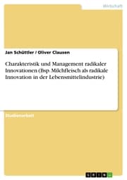Cover von Charakteristik und Management radikaler Innovationen (Bsp. Milchfleisch als radikale Innovation in der Lebensmittelindustrie)