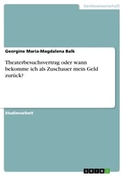Cover von Theaterbesuchsvertrag oder wann bekomme ich als Zuschauer mein Geld zurück?