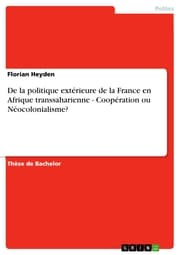 Cover von De la politique extérieure de la France en Afrique transsaharienne - Coopération ou Néocolonialisme?