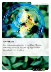 Cover von Das Interventionskonzept von Dan Olweus: Ein Programm zur Minderung aggressiven Verhaltens von Schülern
