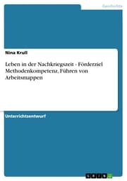Cover von Leben in der Nachkriegszeit - Förderziel Methodenkompetenz, Führen von Arbeitsmappen