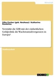 Cover von Verstärkt die EZB mit der einheitlichen Geldpolitik die Wachstumsdivergenzen in Europa?