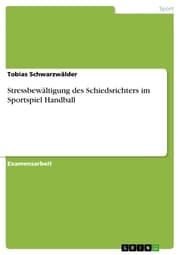 Cover von Stressbewältigung des Schiedsrichters im Sportspiel Handball
