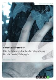 Cover von Die Bedeutung der Resilienzforschung für die Sozialpädagogik