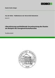 Cover von Liberalisierung und bleibende Verantwortung des Staates am Beispiel des Energiewirtschaftsrechts