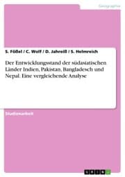 Cover von Der Entwicklungsstand der südasiatischen Länder Indien, Pakistan, Bangladesch und Nepal. Eine vergleichende Analyse