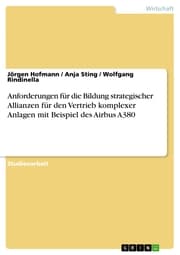 Cover von Anforderungen für die Bildung strategischer Allianzen für den Vertrieb komplexer Anlagen mit Beispiel des Airbus A380