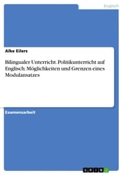 Cover von Bilingualer Unterricht. Politikunterricht auf Englisch. Möglichkeiten und Grenzen eines Modulansatzes