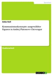 Cover von Kommunismuskonzepte ausgewählter Figuren in Andrej Platonovs Chevengur