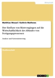 Cover von Der Einfluss von Rüstvorgängen auf die Wirtschaftlichkeit des Ablaufes von Fertigungsprozessen