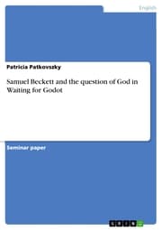 Cover von Samuel Beckett and the question of God in Waiting for Godot