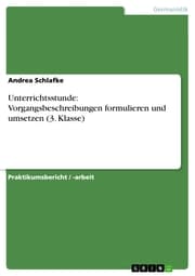 Cover von Unterrichtsstunde: Vorgangsbeschreibungen formulieren und umsetzen (3. Klasse)