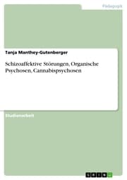 Cover von Schizoaffektive Störungen, Organische Psychosen, Cannabispsychosen