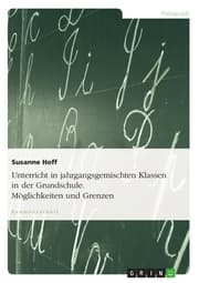 Cover von Unterricht in jahrgangsgemischten Klassen in der Grundschule. Möglichkeiten und Grenzen