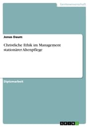 Cover von Christliche Ethik im Management stationärer Altenpflege