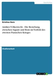 Cover von Antikes Völkerrecht - Die Beziehung zwischen Sagunt und Rom im Vorfeld des zweiten Punischen Krieges