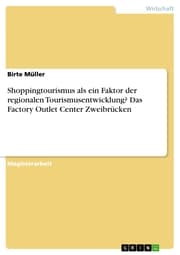 Cover von Shoppingtourismus als ein Faktor der regionalen Tourismusentwicklung? Das Factory Outlet Center Zweibrücken