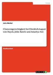 Cover von Chancengerechtigkeit bei Friedrich August von Hayek, John Rawls und Amartya Sen