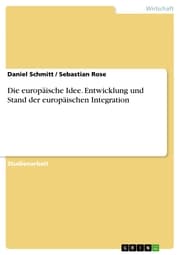 Cover von Die europäische Idee. Entwicklung und Stand der europäischen Integration