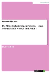 Cover von Die Alpwirtschaft im Kleinwalsertal - Segen oder Fluch für Mensch und Natur ?!