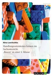 Cover von Handlungsorientiertes Lernen im Sachunterricht. 'Bauen' in einer 2. Klasse