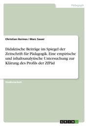Cover von Didaktische Beiträge im Spiegel der Zeitschrift für Pädagogik.Eine empirische und inhaltsanalytische Untersuchung zur Klärung des Profils der ZfPäd