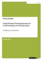 Cover von Längerfristige Trainingsplanung im Cardiotraining.Ein Praxisbeispiel