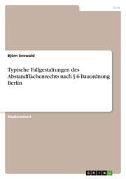 Cover von Typische Fallgestaltungen des Abstandflächenrechts nach Paragraph 6 Bauordnung Berlin