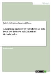 Cover von Aneignung aggressiven Verhaltens als eine Form des Lernens bei Kindern in Grundschulen