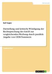 Cover von Darstellung und kritische Würdigung der Rechtsprechung des EuGH zur vergleichenden Werbung durch parallele Angabe von OEM-Nummern