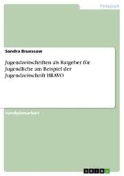 Cover von Jugendzeitschriften als Ratgeber für Jugendliche am Beispiel der Jugendzeitschrift BRAVO