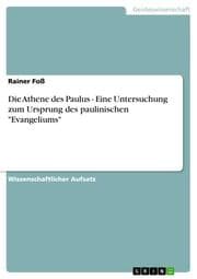 Cover von Die Athene des Paulus - Eine Untersuchung zum Ursprung des paulinischen 'Evangeliums'