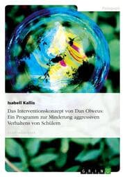 Cover von Das Interventionskonzept von Dan Olweus - ein Programm zur Minderung aggressiven Verhaltens von Schülern