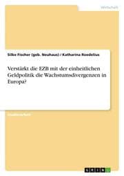 Cover von Verstärkt die EZB mit der einheitlichen Geldpolitik die Wachstumsdivergenzen in Europa?