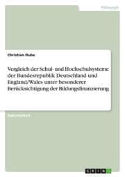 Cover von Vergleich der Schul- und Hochschulsysteme der Bundesrepublik Deutschland und England/Wales unter besonderer Berücksichtigung der Bildungsfinanzierung
