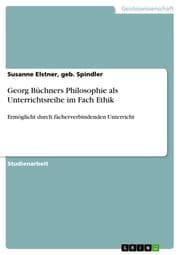 Cover von Georg Büchners Philosophie als Unterrichtsreihe im Fach Ethik