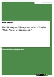 Cover von Die Kierkegaard-Rezeption in Max Frischs 'Mein Name sei Gantenbein'