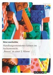 Cover von Handlungsorientiertes Lernen im Sachunterricht am Beispiel 'Bauen' in einer 2. Klasse