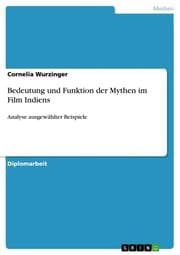 Cover von Bedeutung und Funktion der Mythen im Film Indiens