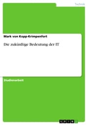 Cover von Die zukünftige Bedeutung der IT