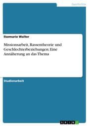 Cover von Missionsarbeit, Rassentheorie und Geschlechterbeziehungen; Eine Annäherung an das Thema